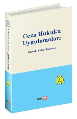 Ceza Hukuku Uygulamaları Prof. Dr. Nur Centel