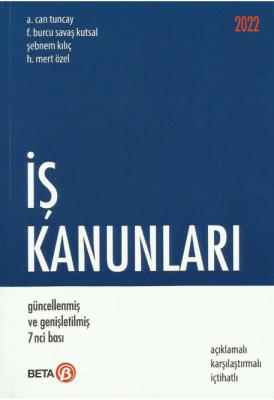 İş Kanunları 7.BASKI ( TUNCAY-KUTSAL-KILIÇ ) Prof. Dr. A. Can Tuncay