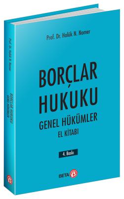 Borçlar Hukuku Genel Hükümler El Kitabı 4.baskı Prof. Dr. Haluk Nami N