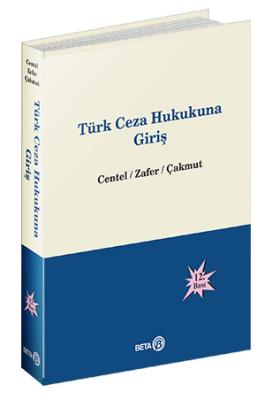 Türk Ceza Hukukuna Giriş Prof. Dr. Nur Centel