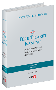 Notlu Türk Ticaret Kanunu 9.BASKI Prof. Dr. Arslan Kaya