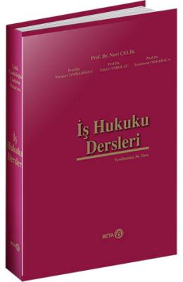 İş Hukuku Dersleri 36.BASKI Prof. Dr. Nuri ÇELİK