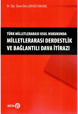 Türk Milletlerarası Usul Hukukunda Milletlerarası Derdestlik ve Bağlan