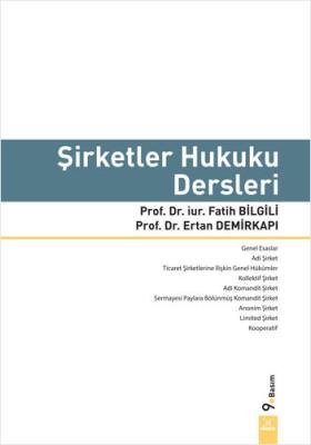 Şirketler Hukuku Dersleri 9.BASKI