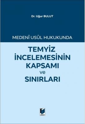 Temyiz İncelemesinin Kapsamı ve Sınırları