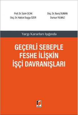 Yargı Kararları Işığında Geçerli Sebeple Feshe İlişkin İşçi Davranışla