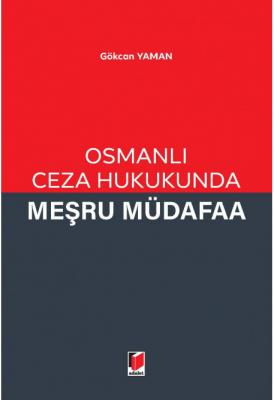 Osmanlı Ceza Hukukunda Meşru Müdafaa ( YAMAN ) Gökcan Yaman