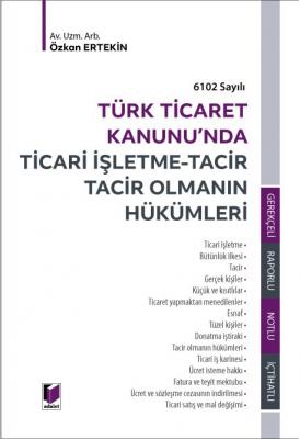6102 Sayılı Türk Ticaret Kanunu'nda Ticari İşletme - Tacir Tacir Olman