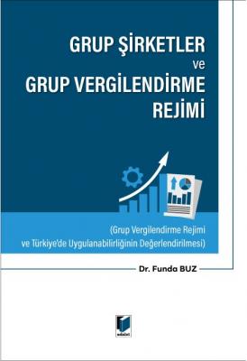 Grup Şirketler ve Grup Vergilendirme Rejimi ( BUZ ) Funda Buz