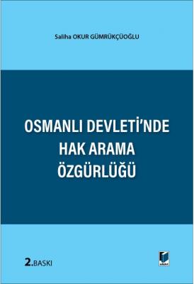 Osmanlı Devleti'nde Hak Arama Özgürlüğü 2.BASKI ( GÜMRÜKÇÜOĞLU ) Salih