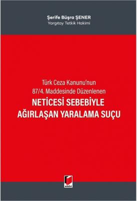 Türk Ceza Kanunu'nun 87/4. Maddesinde Düzenlenen Neticesi Sebebiyle Ağ
