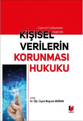 Kişisel Verilerin Korunması Hukuku ( DOĞAN ) Bayram Doğan