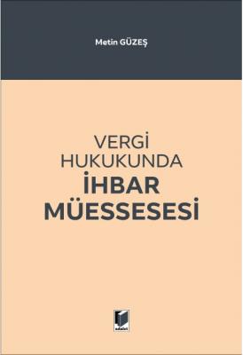 Vergi Hukukunda İhbar Müessesesi ( GÜZEŞ ) Metin Güzeş