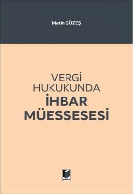 Vergi Hukukunda İhbar Müessesesi ( GÜZEŞ ) Metin Güzeş