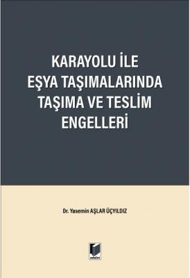 Karayolu ile Eşya Taşımalarında Taşıma ve Teslim Engelleri ( ÜÇYILDIZ 