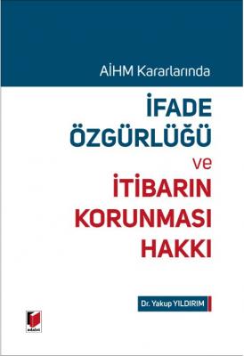 AİHM Kararlarında İfade Özgürlüğü ve İtibarın Korunması Hakkı ( YILDIR