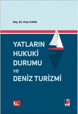 Yatların Hukuki Durumu ve Deniz Turizmi Doç. Dr. Hacı KARA