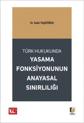 Yasama Fonksiyonunun Anayasal Sınırlılığı Salih Taşdöğen