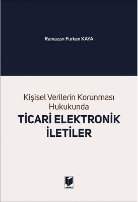 Kişisel Verilerin Korunması Hukukunda Ticari Elektronik İletiler ( KAY