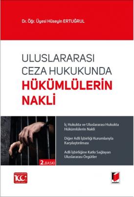 Uluslararası Ceza Hukukunda Hükümlülerin Nakli 2.BASKI ( ERTUĞRUL ) Hü