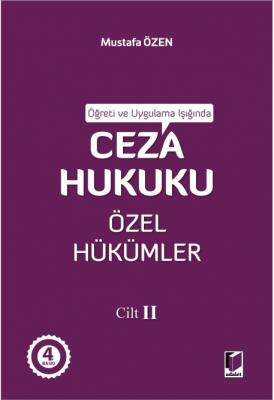 Ceza Hukuku Özel Hükümler Cilt II 4.BASKI ( ÖZEN ) Prof. Dr. Mustafa Ö