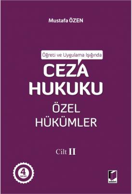 Öğreti ve Uygulama Işığında Ceza Hukuku Özel Hükümler Cilt II