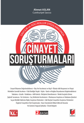 Savcılık ve Adli Kolluk Uygulamasında Cinayet Soruşturmaları 2.BASKI (