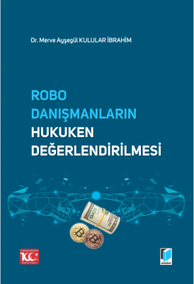 Robo Danışmanların Hukuken Değerlendirilmesi ( İBRAHİM ) Merve ayşegül