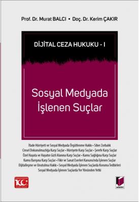 Dijital Ceza Hukuku - I Sosyal Medyada İşlenen Suçlar ( BALCI-ÇAKIR ) 