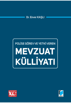 Polise Görev ve Yetki Veren Mevzuat Külliyatı ( KAŞLI ) Enver Kaşlı