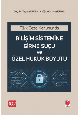 Bilişim Sistemine Girme Suçu ve Özel Hukuk Boyutu ( ERCAN-ERDAL ) Tayf