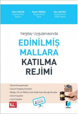 Yargıtay Uygulamasında Edinilmiş Mallara Katılma Rejimi 2.BASKI ( AKÇİ