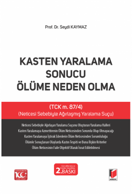 Kasten Yaralama Sonucu Ölüme Neden Olma (TCK m. 87/4) 2.BASKI ( KAYMAZ