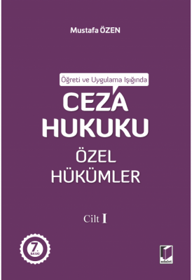 Ceza Hukuku Özel Hükümler Cilt I 7.BASKI ( ÖZEN ) Prof. Dr. Mustafa Öz