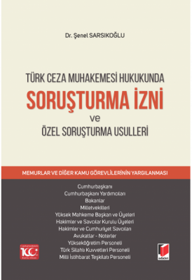 Soruşturma İzni ve Özel Soruşturma Usulleri Şenel Sarsıkoğlu