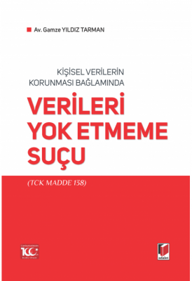 Kişisel Verilerin Korunması Bağlamında Verileri Yok Etmeme Suçu (TCK M