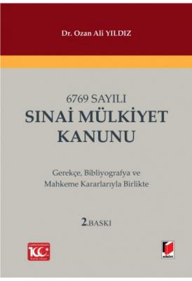 6769 Sayılı Sınai Mülkiyet Kanunu 2.BASKI Ozan Ali YILDIZ