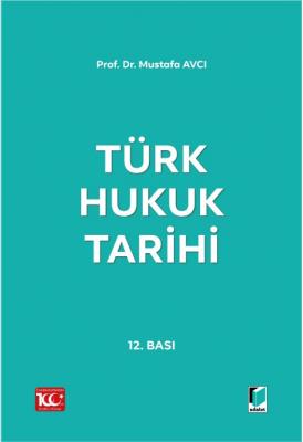 Türk Hukuk Tarihi 12.BASKI Prof. Dr. Mustafa AVCI