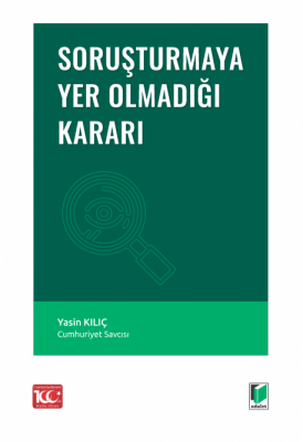 Soruşturmaya Yer Olmadığı Kararı Yasin Kılıç