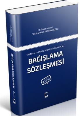 Taşınır ve Taşınmaz Mülkiyetini Konu Alan Bağışlama Sözleşmesi 2.BASKI