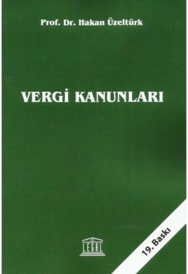 Vergi Kanunları 19. Baskı ( Üzeltürk ) Prof. Dr. Hakan Üzeltürk