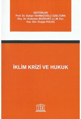 İklim Krizi ve Hukuk ( ÜZELTÜRK-BOZKURT-KULAÇ ) Sultan Tahmazoğlu Üzel