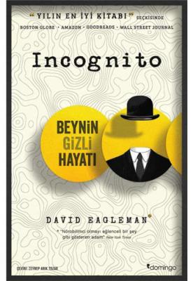 İncognito ( Çeviri: Zeynep Arık Tozar ) David Eagleman