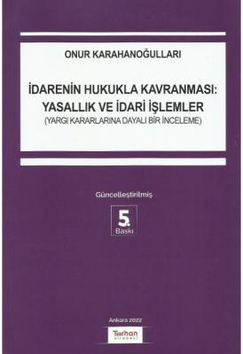 Yargı Kararlarına Dayalı Bir İnceleme İdarenin Hukukla Kavranması: Yas