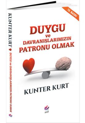 Duygu ve Davranışlarımızın Patronu Olmak Kunter Kurt