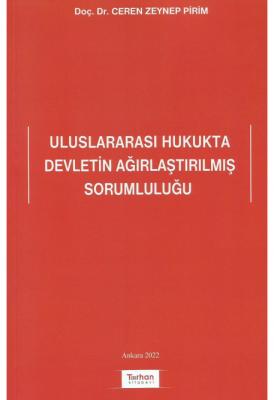 Uluslararası Hukukta Devletin Ağırlaştırılmış Sorumluluğu ( PİRİM ) Ce