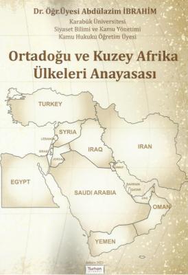 Ortadoğu ve Kuzey Afrika Ülkeleri Anayasası ( İBRAHİM ) Abdülazim İbra