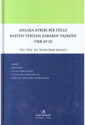 Ahlaka Aykırı Bir Fiille Kasten Verilen Zararın Tazmini (TBK 49 II) ( 