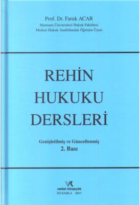 Rehin Hukuku Dersleri 2.BASKI ( ACAR ) Prof. Dr. Faruk ACAR