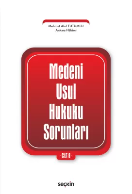 Medenî Usul Hukuku Sorunları Cilt: 8 Mehmet Akif TUTUMLU